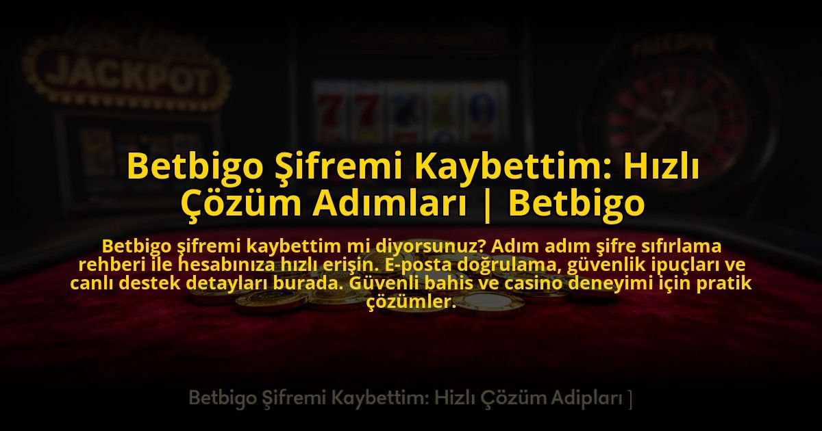 Betbigo-Sifremi-Kaybettim-Hizli-Cozum-Adimlari-Betbigo-overlay-1773590379.jpg