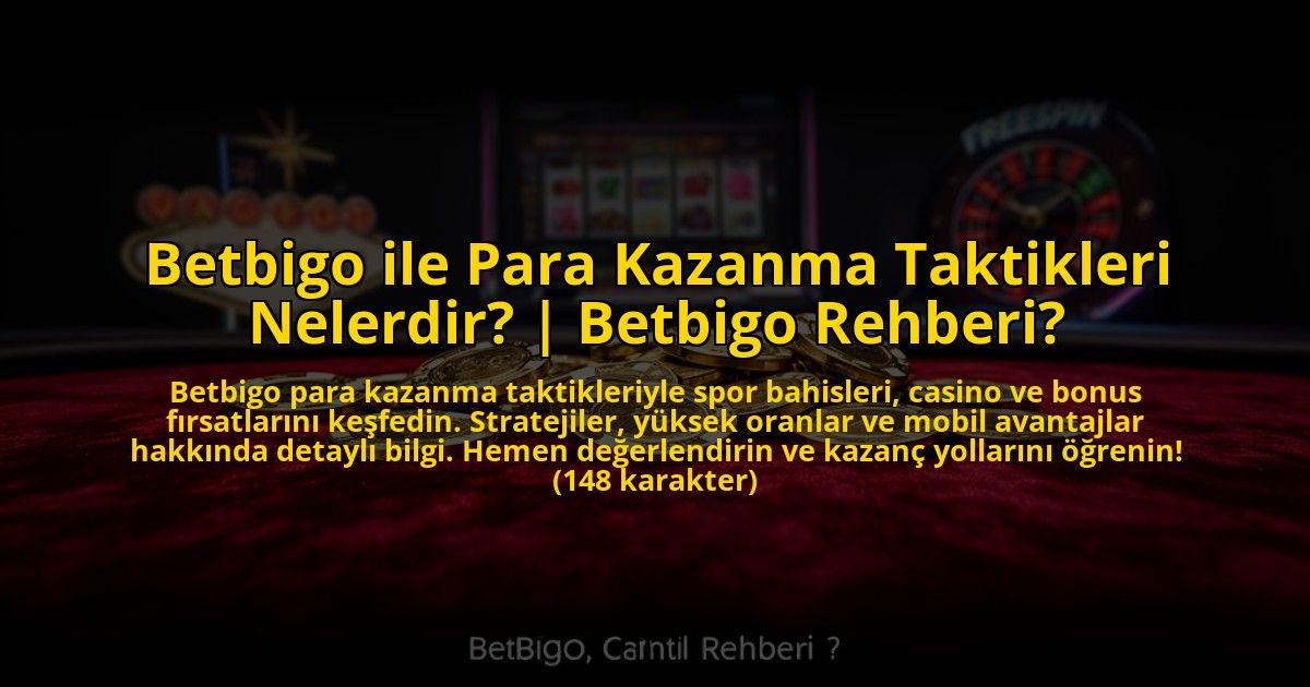 Betbigo-ile-Para-Kazanma-Taktikleri-Nelerdir-Betbigo-Rehberi-overlay-1772813554.jpg