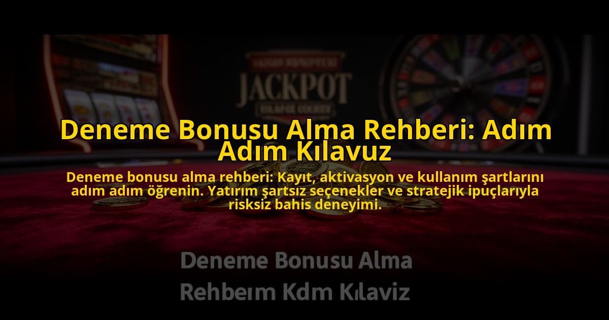 Deneme-Bonusu-Alma-Rehberi-Adim-Adim-Kilavuz-overlay-1776035854.jpg